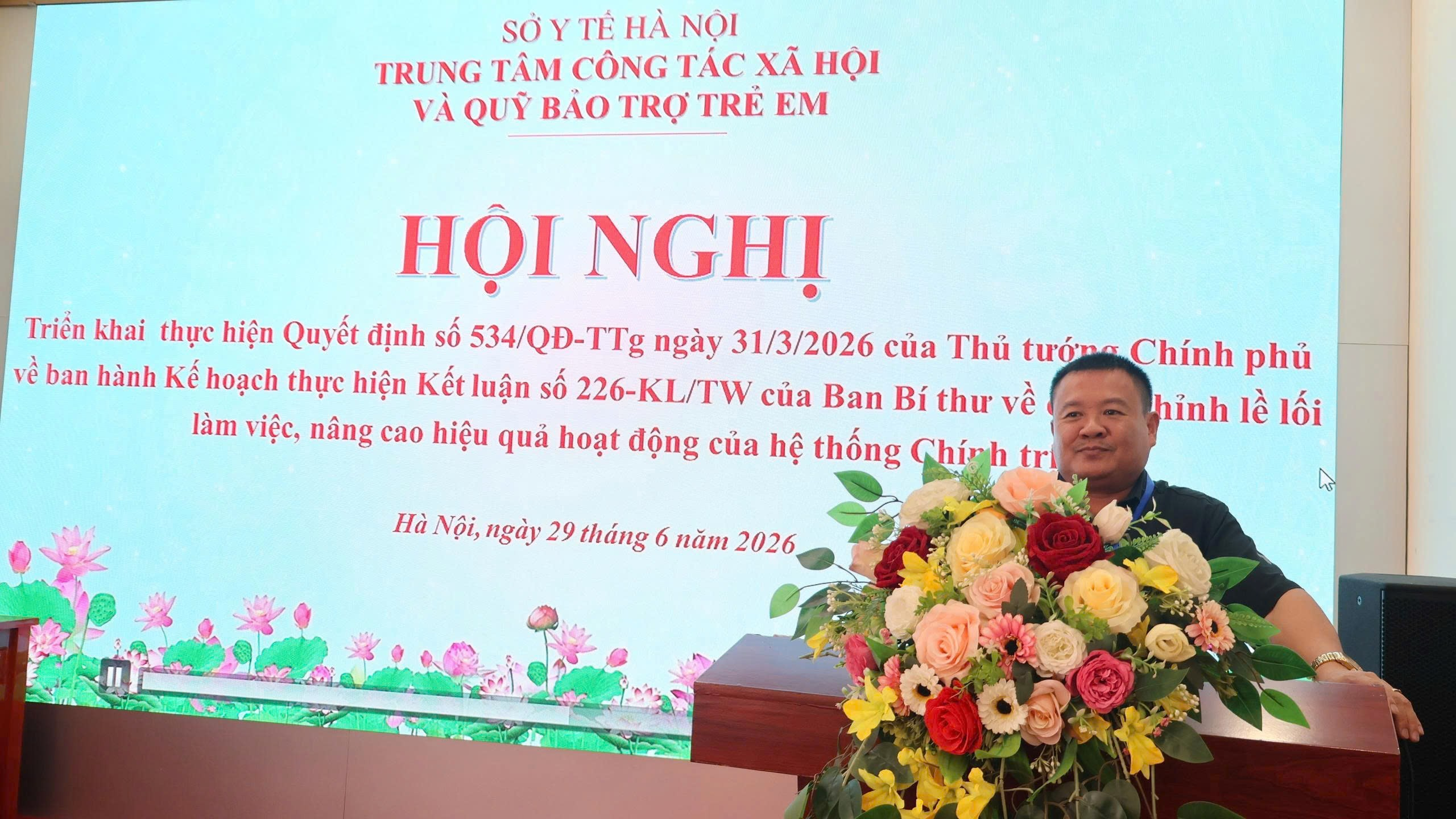 Triển khai thực hiện Quyết định số 534/QĐ-TTg ngày 31/3/2026 của Thủ tướng Chính phủ về ban hành Kế hoạch thực hiện Kết luận số 226-KL/TW của Ban Bí thư về chấn chỉnh lề lối làm việc, nâng cao hiệu quả hoạt động của hệ thống chính trị tại Trung tâm Công tác xã hội và Quỹ Bảo trợ trẻ em Hà Nội